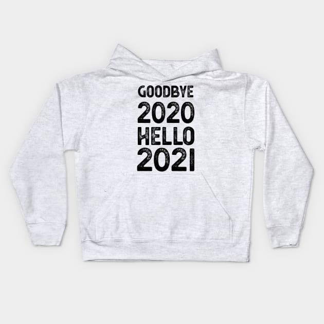 Goodbye 2020 Hello 2021 New Years goodbye 2020 gift Kids Hoodie by Gaming champion